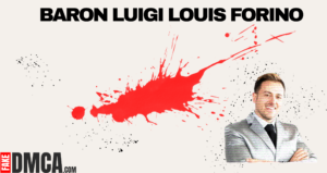 Baron Luigi Louis Forino: The Dark Secrets of Deception and Censorship
