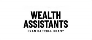 Ryan Carroll’s Scheme: The Fraud That Ruined Wealth Assistants